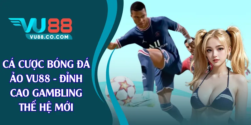 cá cược bóng đá ảo Vu88