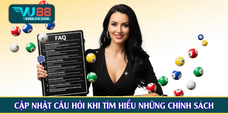 Cập nhật câu trả lời khi tìm hiểu những chính sách