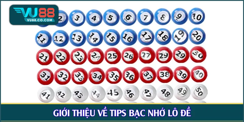Giới thiệu về tips bạc nhớ lô đề