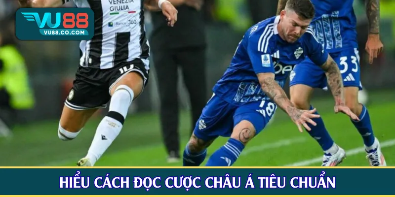 Hiểu cách đọc cược châu Á tiêu chuẩn