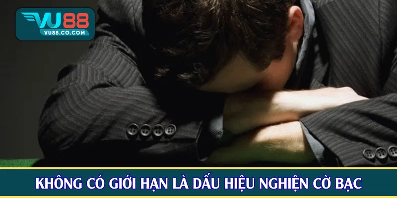 Không có giới hạn là dấu hiệu nghiện cờ bạc