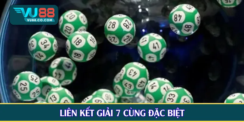 Liên kết giải 7 cùng đặc biệt