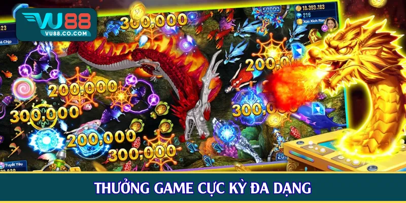 Thưởng game cực kỳ đa dạng